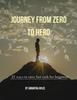 Книга Journey from Zero To Hero : 21 Ways To Raise Fast Cash for Begginers