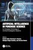 The Artificial Intelligence In Forensic Science : An Emerging Technology In Criminal Investigation Systems Book