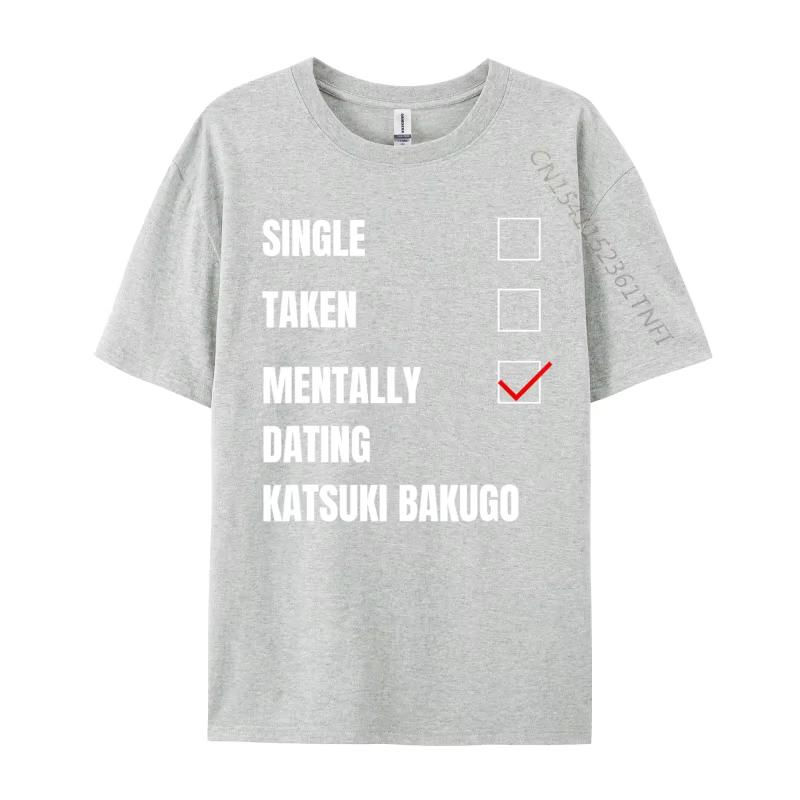 Single Taken Unisextally Dating Katsuki Bakugo Funny Cosie T Shirt Autumn Crew Neck Combed Cotton Unisex T Shirt Group