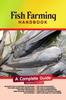 Книга Fish Farming Handbook : A Complete Guide