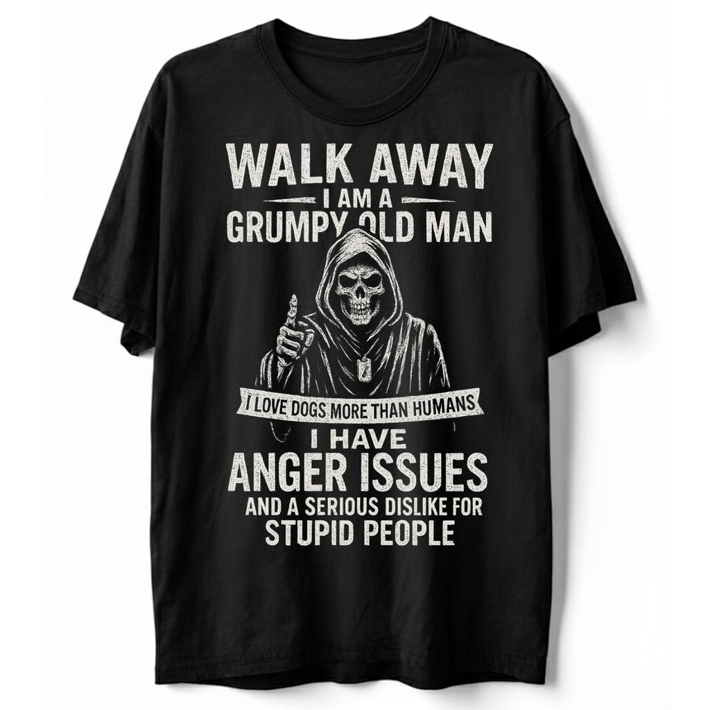 Grumpy Old Man I Love Dogs T-Shirt, Anger Issues, Dog Lover Gift, Sarcastic Tee