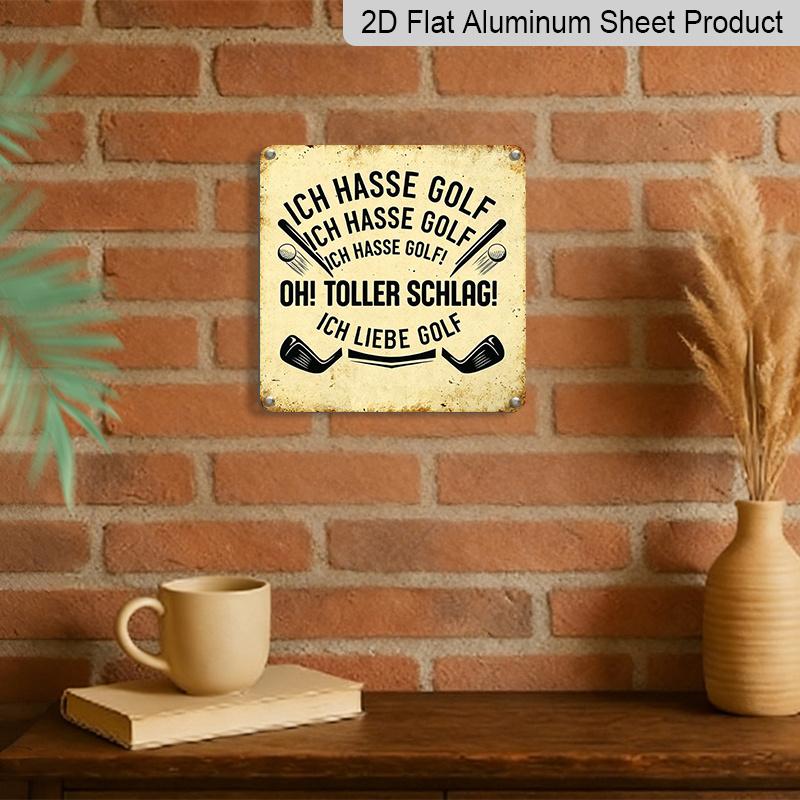 2D Flat - 1pc Vintage German Golf Quote Aluminum Plaque, "Ich Hasse Golf... Oh Toller Schlag! Ich Liebe Golf" Funny Golf Lettering Sign, Retro