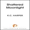 Shattered Moonlight by K.C. Harper Paperback Book 9781399726719