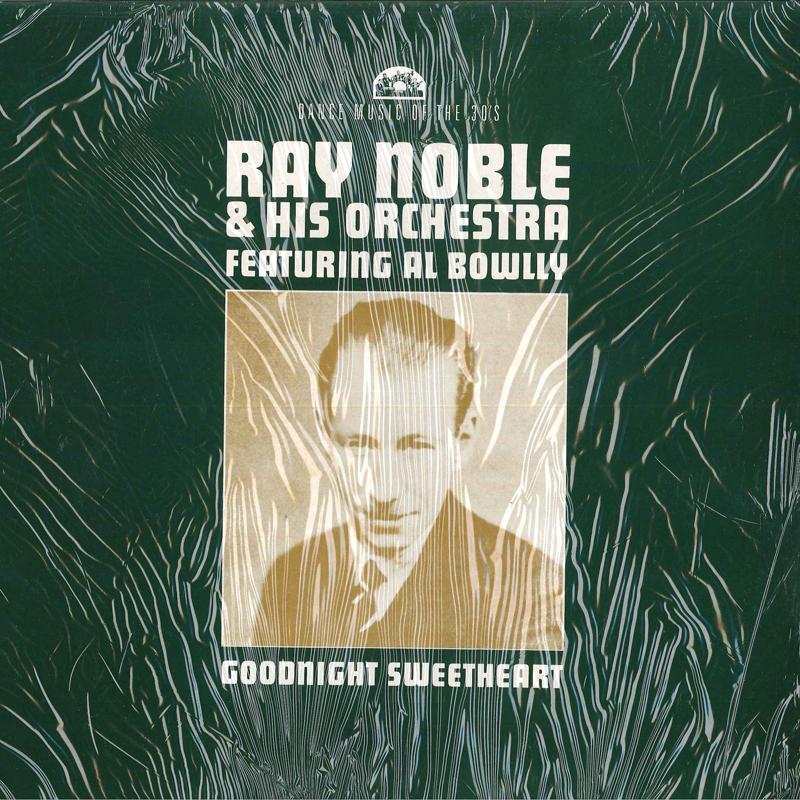 Грампластинка RAY NOBLE HIS ORCHESTRA AL BOWLL Goodnight Sweetheart JOYD272 Joy Records 1983 Великобритания Джаз