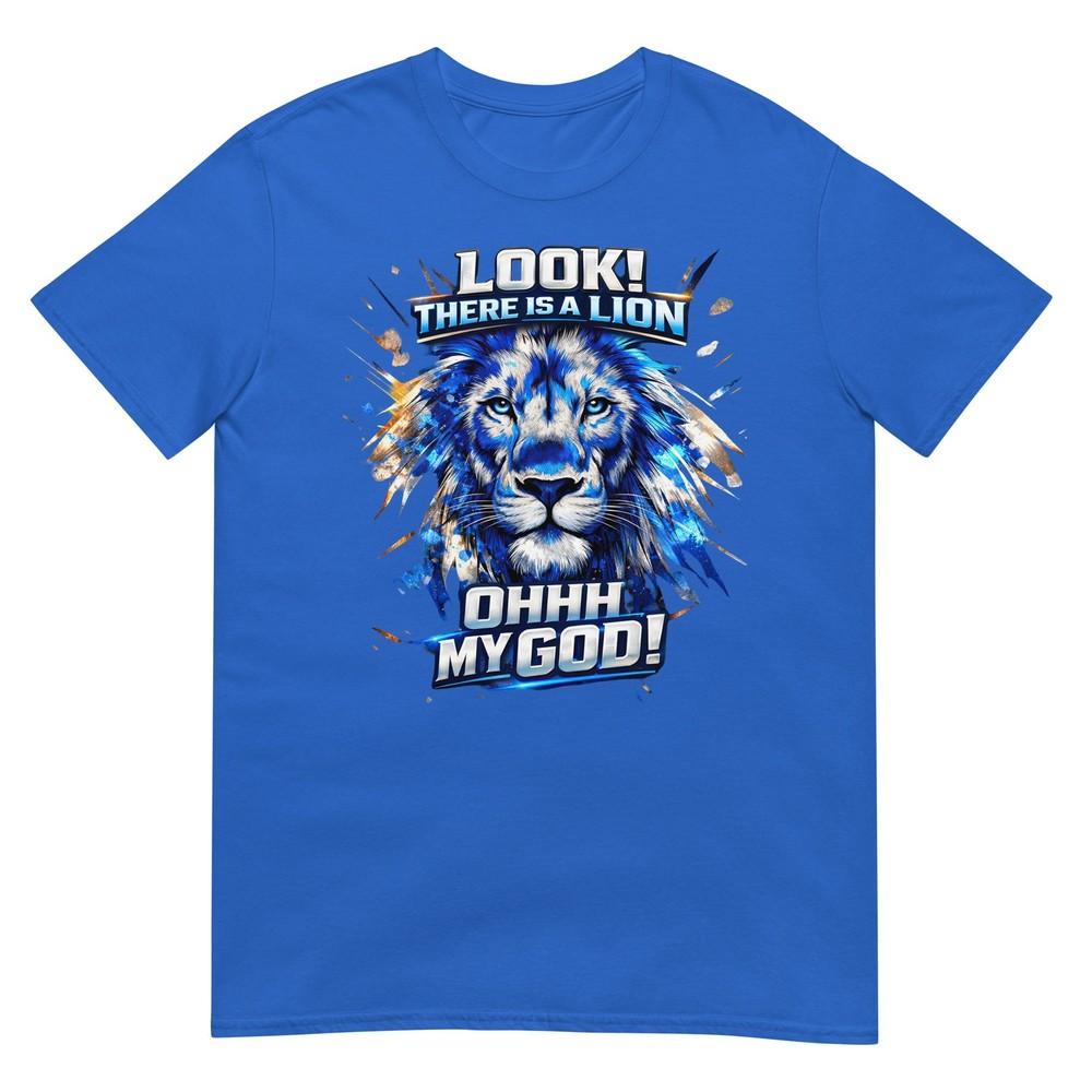 Look There Is A Lion Ohhh My God Lion Funny Quote TShirt