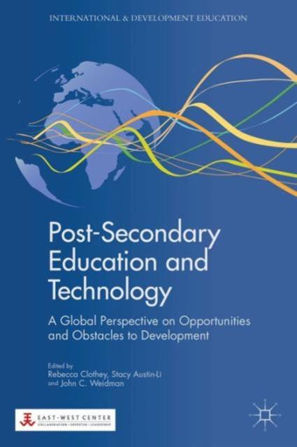 The Post-Secondary Education and Technology : A Global Perspective On Opportunities and Obstacles To Development Book