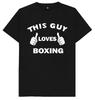 This Guy Loves Boxing T Shirt