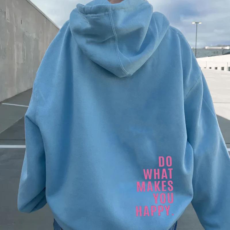 Делай то, что делает тебя счастливым. Розовая буква. Женская одежда. Уличная толстовка. Повседневная универсальная женская толстовка в стиле хип-хоп. Модные толстовки с капюшоном.