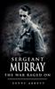 Книга Sergeant Murray The War Raged On by Sonny Abbott - Paperback