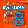 My Awesome Year Being 8 by Collins Kids Hardback Book 9780008372620