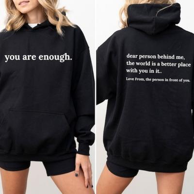 Дорогой человек позади меня спереди и сзади Толстовка Эстетичная ХудиТы достаточно Худи Вдохновляющая Будь добрым Толстовка