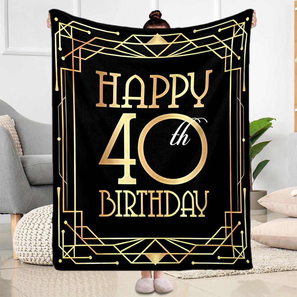 1pc Happy 40th Birthday Celebration blanket Soft and Warm for Sofa Office Camping Travel Livingroom Great Gift for Friends and Family Comfortable