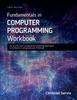 Книга Fundamentals In Computer Programming Workbook : An Active and Guided Inquiry Learning Approach To Enhance Computational Thinking