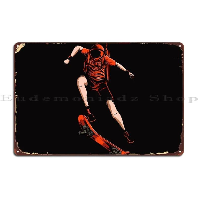 Astronaut Skate Space Metal Sign Mural Customized Bar Cave Pub Club Tin Sign Poster