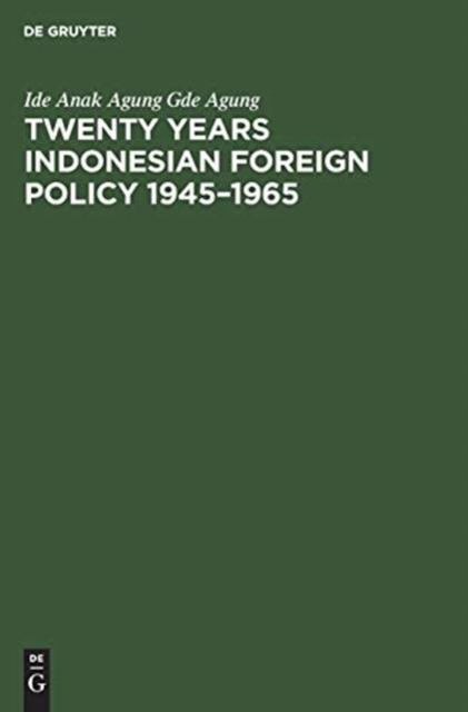 The Twenty Years Indonesian Foreign Policy 1945-1965 Book