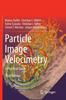 The Particle Image Velocimetry : A Practical Guide Book