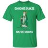 Go Home Snakes Youre Drunk  Funny St Patrick Paddys Day Irish T Shirt 100 Cotton ONeck Casual Tshirts New Size S3XL