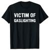 Novelty Awesome Victim of Gaslighting T Shirts Graphic Cotton Streetwear Gaslighting Is Not Real You're Just Crazy T-shirt Men