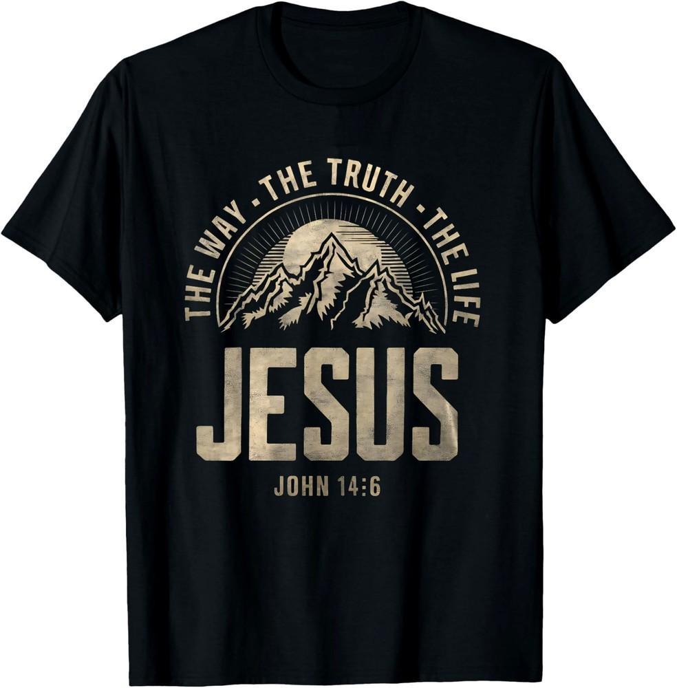 Jesus The Way Truth Life Christ Religious Gift Christian Pray Lord God Unisex T-Shirt