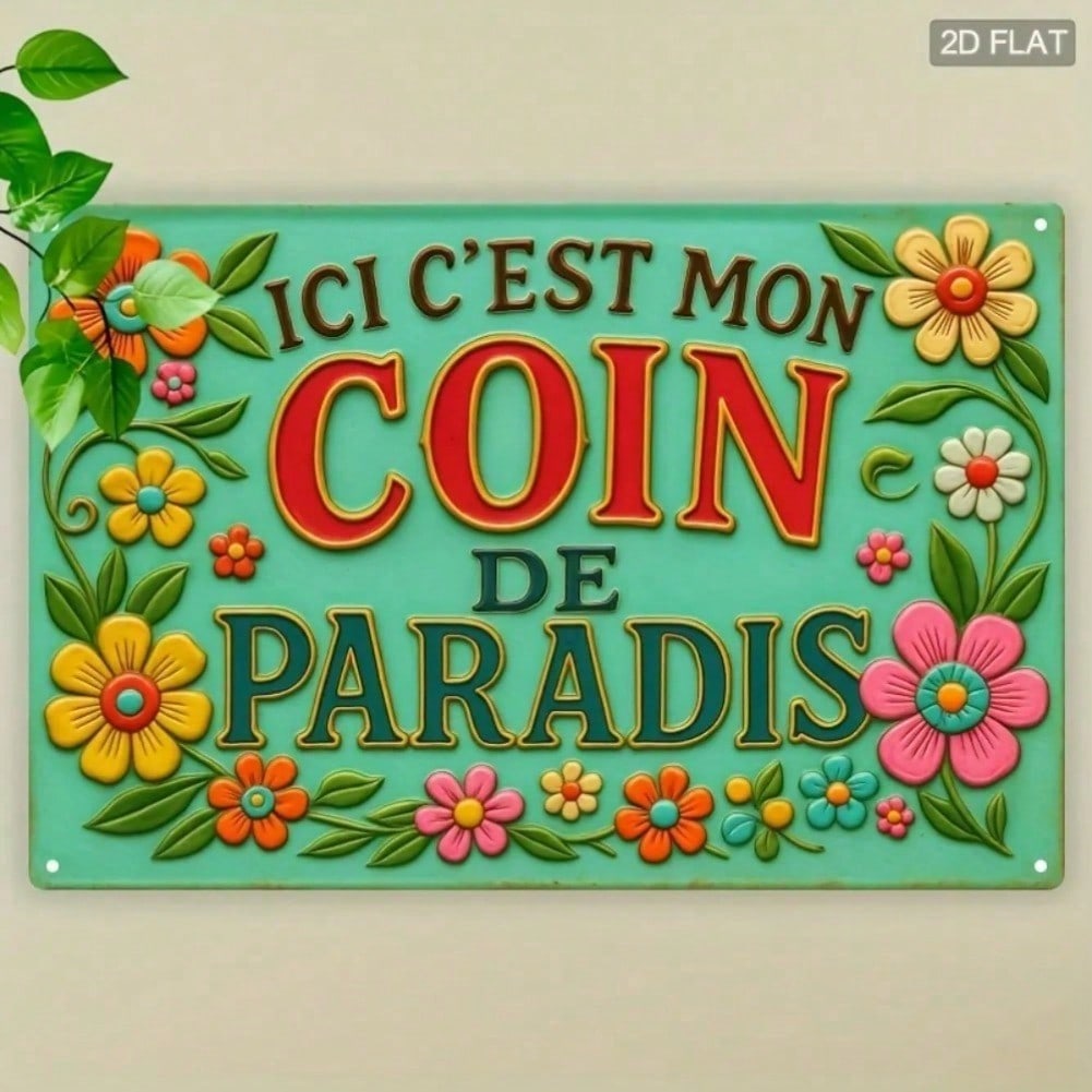 Высококачественный жестяной знак Настенное искусство Винтажный Ретро ICI CEST MON COIN DE PARADIS Знак с цветочным декором и цветным тиснением