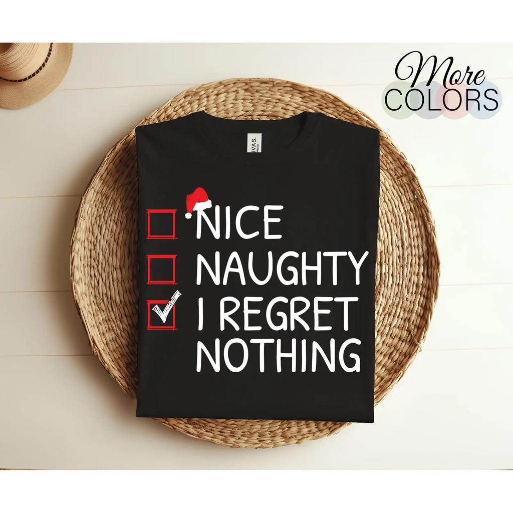 Nice Naughty I Regret Nothing Christmas LisT T Shirt Funny Santa Hat Xmas Humorous Holiday for Family Friends vintage Washed