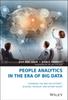 The People Analytics In the Era of Big Data : Changing the Way You Attract, Acquire, Develop, and Retain Talent Book