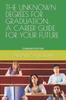 The The Unknown Degrees for Graduation : A Career Guide for Your Future Book