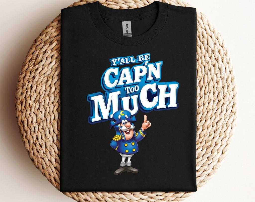 Capn Shirt and kids tshirt, Capn Too much, Y'all be. Capn, Funny T-Shirt and kids tshirt