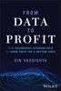 Книга From Data To Profit : How Businesses Leverage Data To Grow Their Top and Bottom Lines