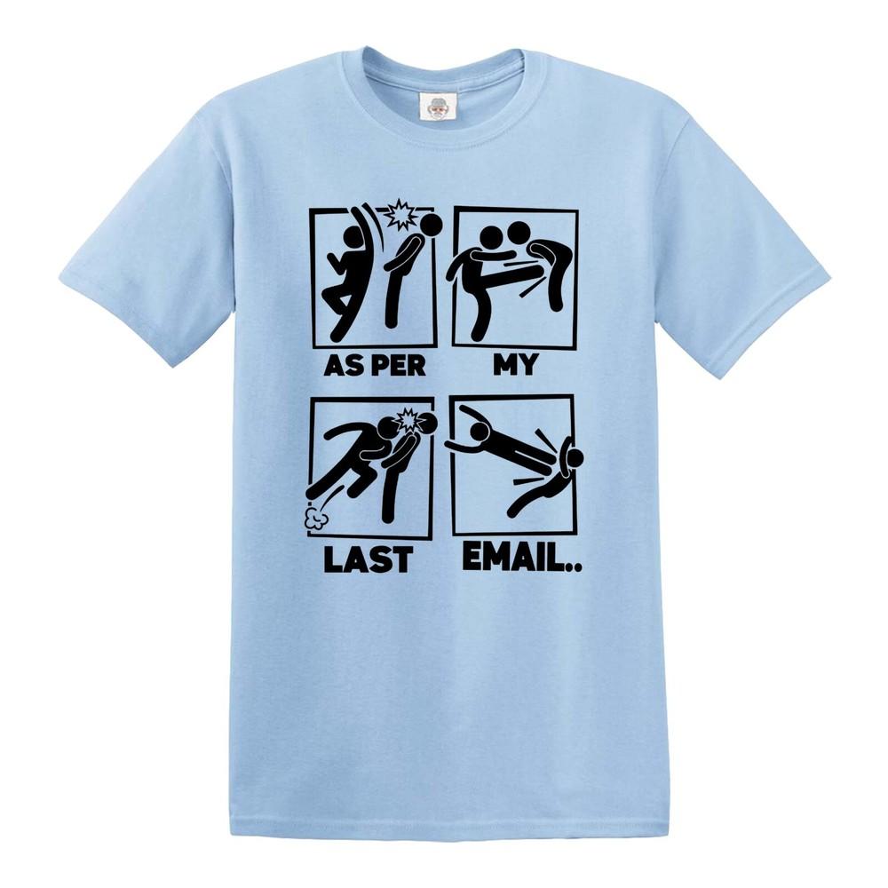PER MY LAST EMAIL FUNNY FIGHTING STICK Unisexs TSHIRT FUNNY TOP TEE