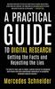 Книга A Practical Guide To Digital Research : Getting the Facts and Rejecting the Lies