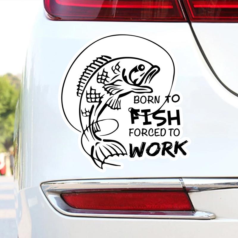 Born To Fish Forced To Work Vinyl Sticker Decal Sign Truck Car Bumper Waterproof Irregularly Shaped Car Decoration Decals