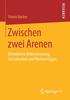 Книга Zwischen Zwei Arenen : Betriebliche Mitbestimmung Bei Leiharbeit Und Werkvertragen