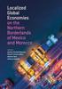 The Localized Global Economies On the Northern Borderlands of Mexico and Morocco Book