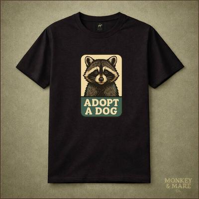 Adopt A Dog Raccoon Pet Adoption Ironic Humor Unisex Graphic Shirt for Rescue Dog Lovers