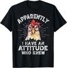 Apparently I Have An Attitude Who Knew Funny Chicken Lover Gift Unisex T-Shirt