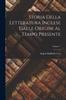 The Storia Della Letteratura Inglese Dalle Origini Al Tempo Presente; Volume 1 Book