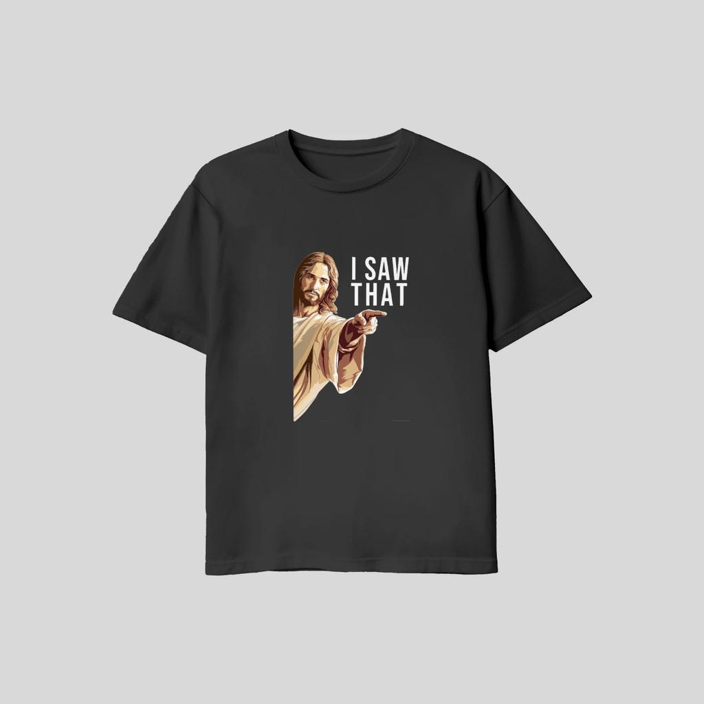 Men's and Women's T-shirts Jesus Saw That