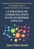 Книга La Strategie De Communication d'Une Entreprise Efficace : Programmes d'Entrainements Pour Vous Accompagner Dans La Professionnalisation De Vos Equipes