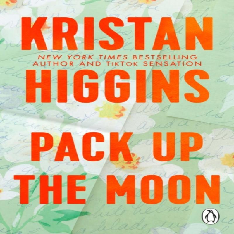Pack Up the Moon by Kristan Higgins Paperback Book 9781804993002