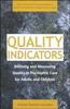 Книга Quality Indicators : Defining and Measuring Quality In Psychiatric Care for Adults and Children (Report of the APA Task Force On Quality Indicators)