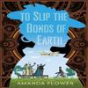 To Slip the Bonds of Earth by Amanda Flower Paperback Book 9781496756091