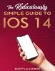 Книга The Ridiculously Simple Guide To iOS 14