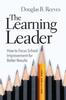 Книга The Learning Leader : How To Focus School Improvement for Better Results
