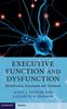 The Executive Function and Dysfunction : Identification, Assessment and Treatment Book