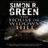 The House On Widows Hill by Simon R. Green Hardback Book 9780727890306