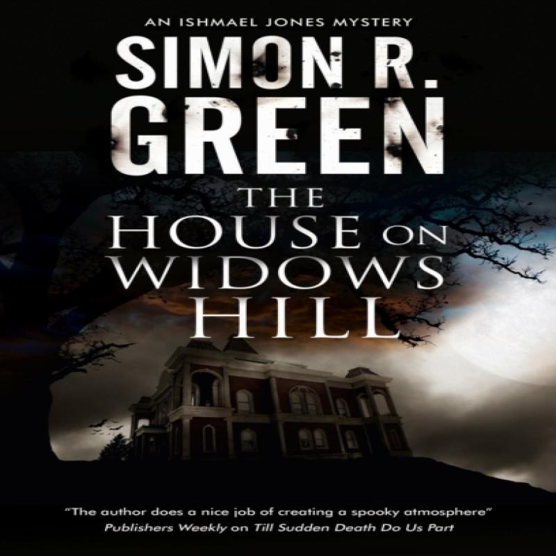 The House On Widows Hill by Simon R. Green Hardback Book 9780727890306