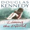 Leaving the World by Douglas Kennedy Paperback Book 9780099509684