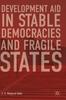 The Development Aid In Stable Democracies and Fragile States Book
