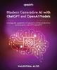 Книга Modern Generative AI with ChatGPT and OpenAI Models : Leverage the Capabilities of OpenAI's LLM for Productivity and Innovation with GPT3 and GPT4